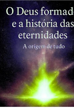 Cover O Deus Formado E A Historia Das Eternidades (eBook, ePUB)