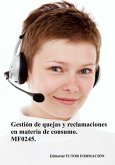 Gestión De Quejas Y Reclamaciones En Materia De Consumo. Mf0245. (eBook, ePUB)