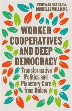 Worker Cooperatives and Deep Democracy (eBook, ePUB) - Satgar, Vishwas; Williams, Michelle