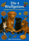 Die 4 Wuffgetiere - Napfgeschichten mit Geschmack (eBook, ePUB)