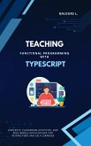 Teaching Functional Programming with TypeScript (eBook, ePUB)