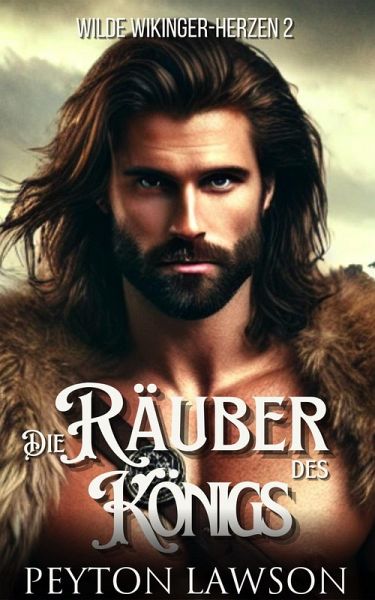 Die Raüber des Königs (Wilde Wikinger-Herzen, #2) (eBook, ePUB)