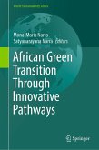 African Green Transition Through Innovative Pathways (eBook, PDF) African Green Transition Through Innovative Pathways (eBook, PDF)