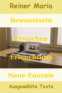 Cover Bewusstsein - Erwachen - Erleuchtung - Neue Energie (eBook, ePUB)