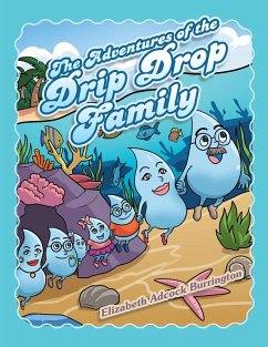 The Adventures of the Drip Drop Family (eBook, ePUB) - Burrington, Elizabeth Adcock