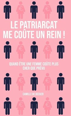 Le Patriarcat me coûte un rein ! (eBook, ePUB) - de Decker, Camille