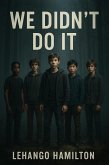 We Didn't Do It (eBook, ePUB) We Didn't Do It (eBook, ePUB)