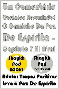 Cover Um Comentário Corânico Resumindo: O Caminho Da Paz De Espírito - Capítulo 7 Al A'raf (eBook, ePUB)