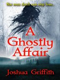A Ghostly Affair: A Paranormal Romance (eBook, ePUB) A Ghostly Affair: A Paranormal Romance (eBook, ePUB)