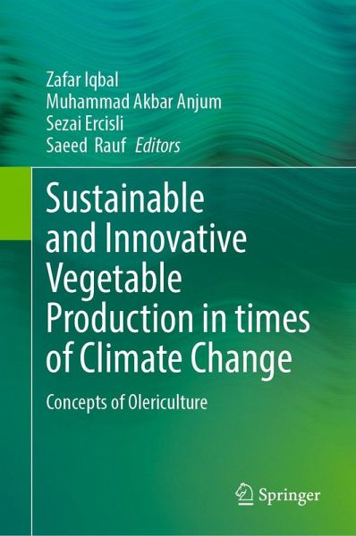 Sustainable and Innovative Vegetable Production in times of Climate Change (eBook, PDF) Sustainable and Innovative Vegetable Production in times of Climate Change (eBook, PDF)
