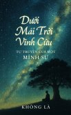 DU¿I MÁI TR¿I VINH C¿U - T¿ Truy¿n C¿a M¿t Minh Su (Tr¿ v¿ nhà) (eBook, ePUB) DU¿I MÁI TR¿I VINH C¿U - T¿ Truy¿n C¿a M¿t Minh Su (Tr¿ v¿ nhà) (eBook, ePUB)