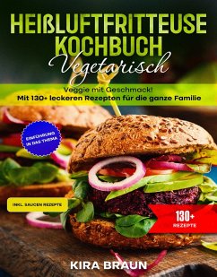 Heißluftfritteuse Kochbuch Vegetarisch (eBook, ePUB) - Braun, Kira