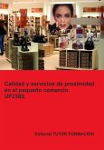 Calidad Y Servicios De Proximidad En El Pequeño Comercio. Uf2382. (eBook, ePUB)