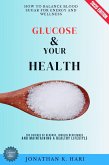 Glucose & Your Health: (eBook, ePUB)
