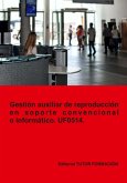 Gestión Auxiliar De Reproducción En Soporte Convencional O Informático. Uf0514. (eBook, ePUB) Gestión Auxiliar De Reproducción En Soporte Convencional O Informático. Uf0514. (eBook, ePUB)