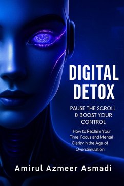 Cover Digital Detox: Pause The Scroll & Boost Your Control (eBook, ePUB)