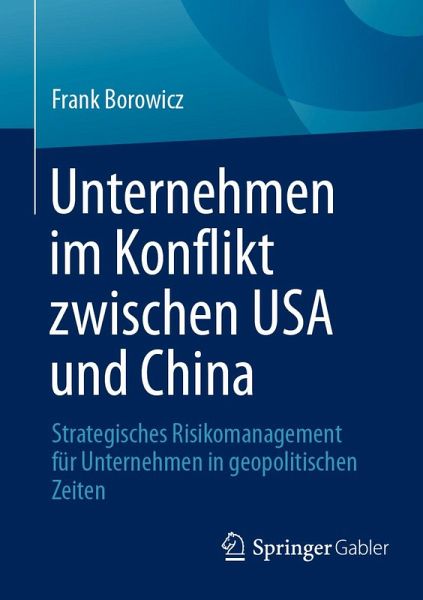 Unternehmen im Konflikt zwischen USA und China (eBook, PDF) Unternehmen im Konflikt zwischen USA und China (eBook, PDF)