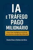 Inteligência Artificial E Tráfego Pago: O Guia Definitivo (eBook, ePUB)