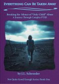 Everything Can Be Taken Away (Not Good Enough, #1) (eBook, ePUB) Everything Can Be Taken Away (Not Good Enough, #1) (eBook, ePUB)