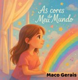 As Cores Do Meu Mundo (eBook, ePUB) As Cores Do Meu Mundo (eBook, ePUB)