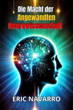 Cover Die Macht der angewandten Neurowissenschaft für Produktivität und persönlichen Erfolg. (eBook, ePUB)