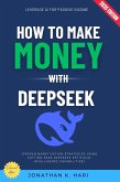 How to Make Money with DeepSeek: (eBook, ePUB)