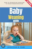 Baby Weaning Guide: (eBook, ePUB)