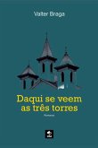 Daqui Se Veem As Três Torres (eBook, ePUB)