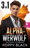 Alpha-Werwolf: Milliardärs-CEO-Romance 3 in 1 (eBook, ePUB) Alpha-Werwolf: Milliardärs-CEO-Romance 3 in 1 (eBook, ePUB)