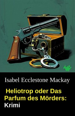 Heliotrop oder Das Parfum des Mörders: Krimi (eBook, ePUB) Cover Heliotrop oder Das Parfum des Mörders: Krimi (eBook, ePUB)