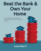 Beat the Bank & Own Your Home (eBook, ePUB) Beat the Bank & Own Your Home (eBook, ePUB)