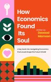 How Economics Found Its Soul (eBook, ePUB) How Economics Found Its Soul (eBook, ePUB)
