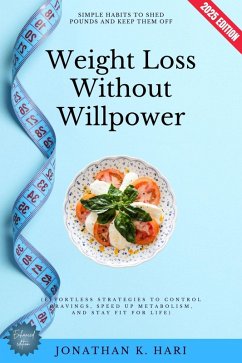 Cover Weight Loss Without Willpower: (eBook, ePUB)