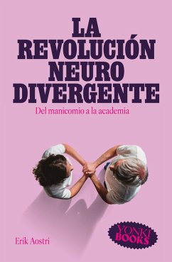 La revolución neurodivergente (eBook, ePUB) - Aostri, Erik