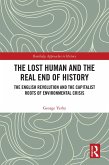 The Lost Human and the Real End of History (eBook, ePUB)