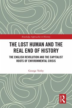 The Lost Human and the Real End of History (eBook, ePUB) - Yerby, George