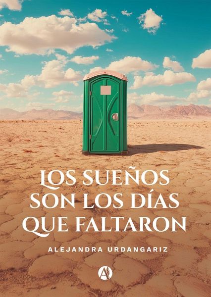 Los sueños son los días que faltaron (eBook, ePUB) Los sueños son los días que faltaron (eBook, ePUB)