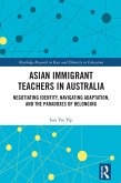 Asian Immigrant Teachers in Australia (eBook, ePUB)