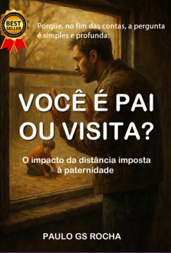 Você É Pai Ou Visita? (eBook, ePUB) - Rocha, Paulo Gs