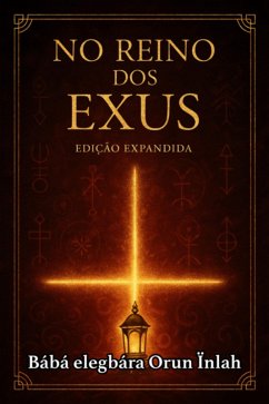 Cover O Reino Dos Exus: Rituais, Magias, Banhos (eBook, ePUB)