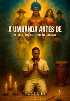 Cover A Umbanda Antes De Zélio Fernandino De Moraes (eBook, ePUB)