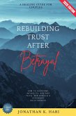 Rebuilding Trust After Betrayal: (eBook, ePUB) Rebuilding Trust After Betrayal: (eBook, ePUB)