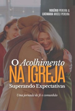 Cover O Acolhimento Na Igreja Superando Expectativas (eBook, ePUB)
