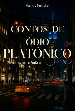 Contos De Ódio Platónico (eBook, ePUB) - Guerreiro, Maurício
