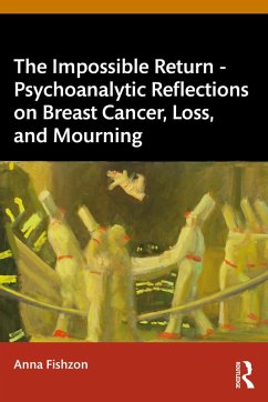 Cover The Impossible Return - Psychoanalytic Reflections on Breast Cancer, Loss, and Mourning (eBook, ePUB)