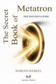 The Secret Book Of Metatron (eBook, ePUB) The Secret Book Of Metatron (eBook, ePUB)