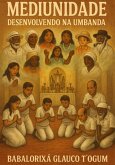 Mediunidade - Desenvolvendo Na Umbanda (eBook, ePUB)