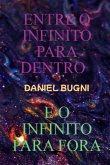Entre O Infinito Para Dentro E O Infinito Para Fora (eBook, ePUB) Entre O Infinito Para Dentro E O Infinito Para Fora (eBook, ePUB)