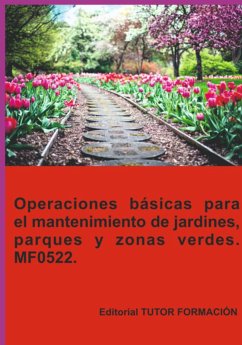 Cover Operaciones Básicas Para El Mantenimiento De Jardines, Parques Y Zonas Verdes. Mf0522. (eBook, ePUB)