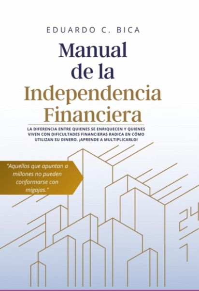 Manual De La Independencia Financiera (eBook, ePUB) Manual De La Independencia Financiera (eBook, ePUB)